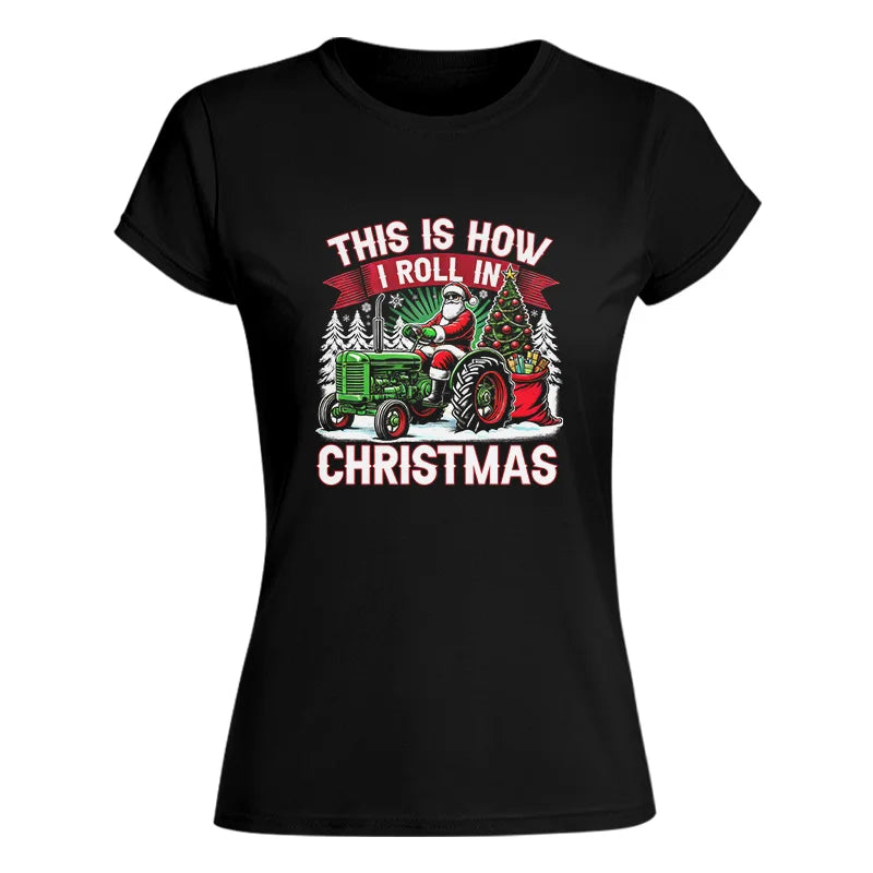 This Is How I Roll In Christmas - Women's Softstyle Tee