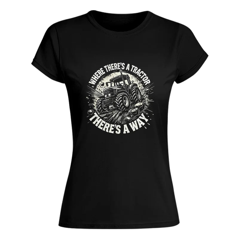 Image of Where There's A Tractor There's A Way 2 - Women's Softstyle Tee