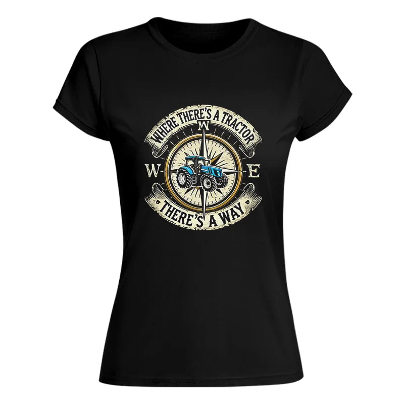 Image of Where There's A Tractor There's A Way - Women's Softstyle Tee