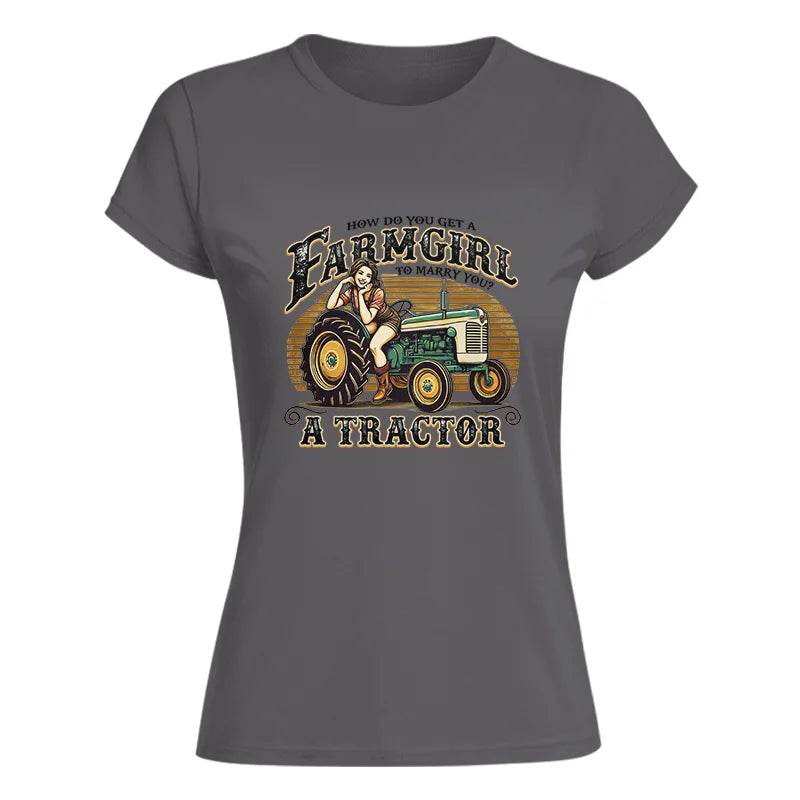 Get A Farmgirl To Marry You_A Tractor - Women's Softstyle Tee