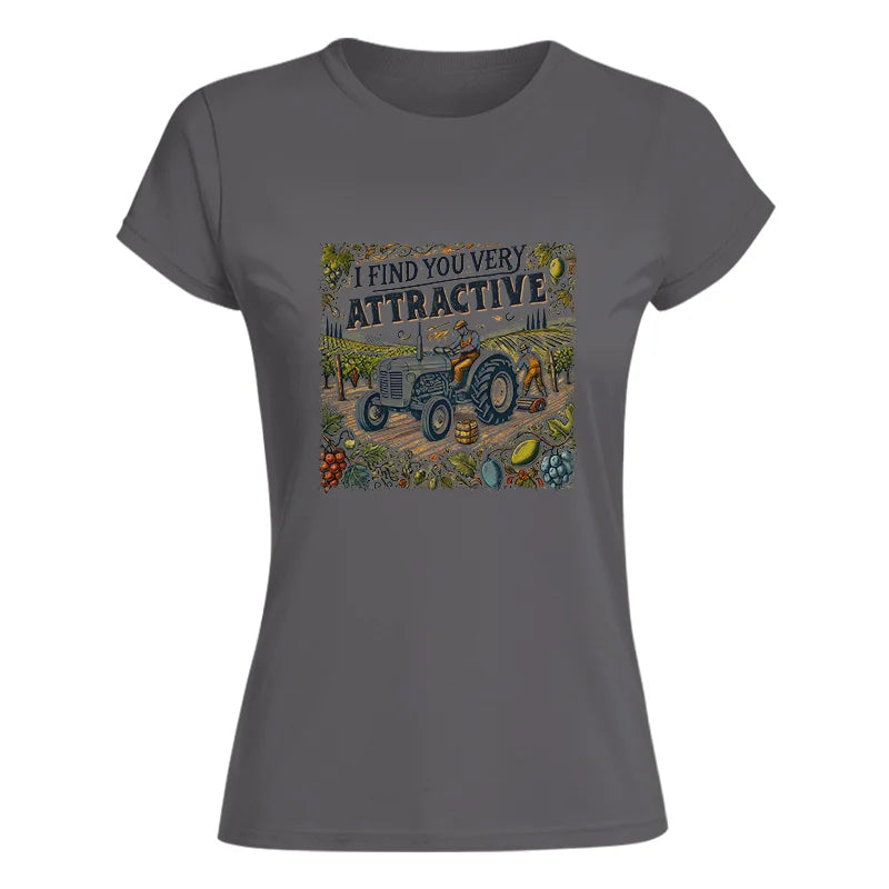 I Find You Very Attractive 1 - Women's Softstyle Tee