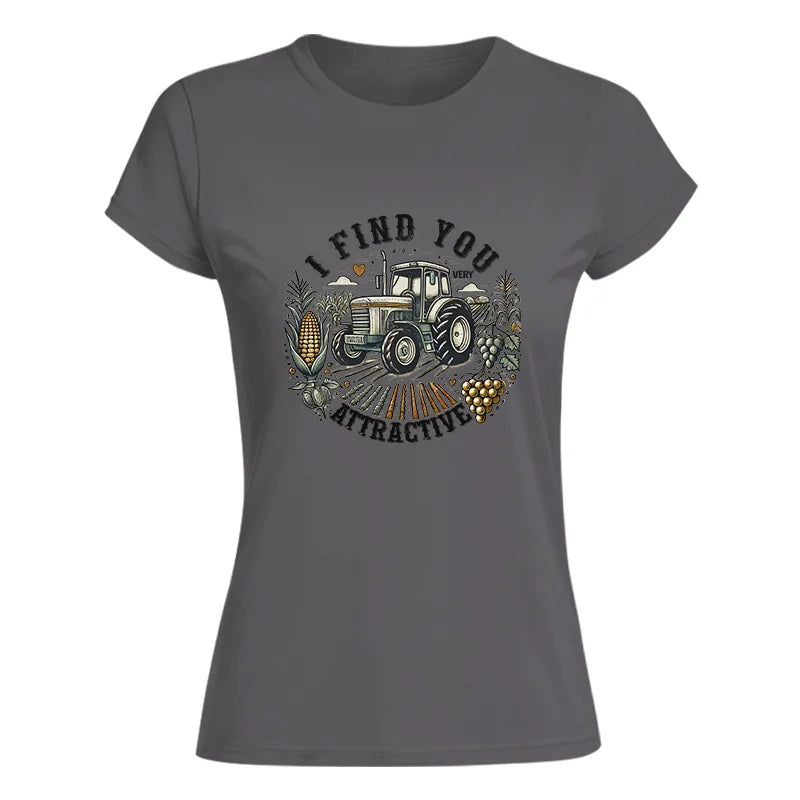 I Find You Very Attractive 2 - Women's Softstyle Tee