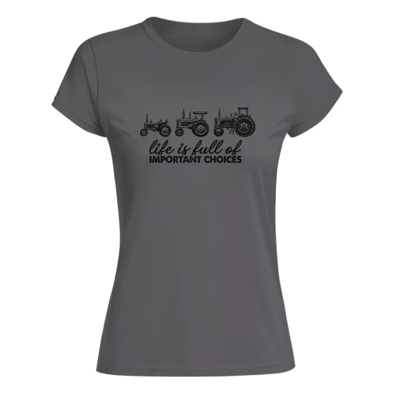 Image of Life Is Full Of Important Choices 10 - Women's Softstyle Tee