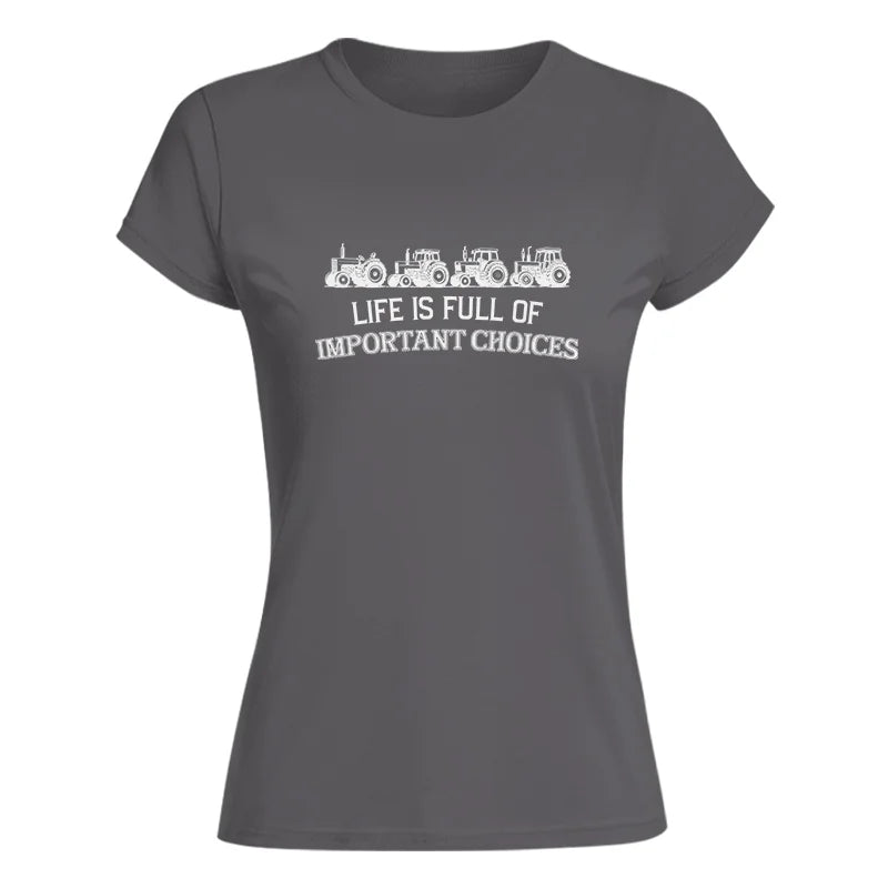 Image of Life Is Full Of Important Choices 11 - Women's Softstyle Tee