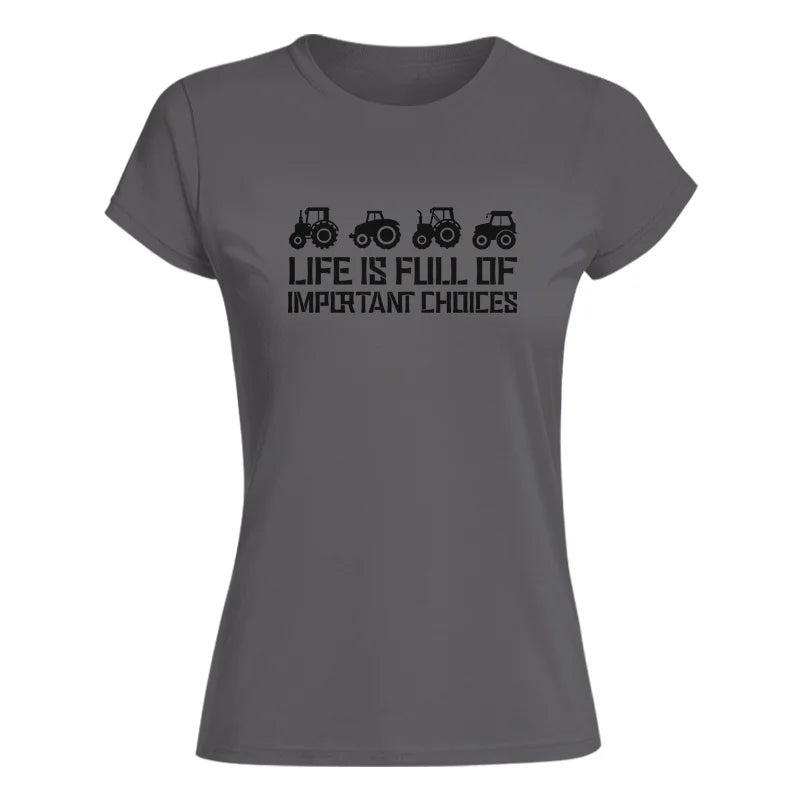 Image of Life Is Full Of Important Choices 20 - Women's Softstyle Tee