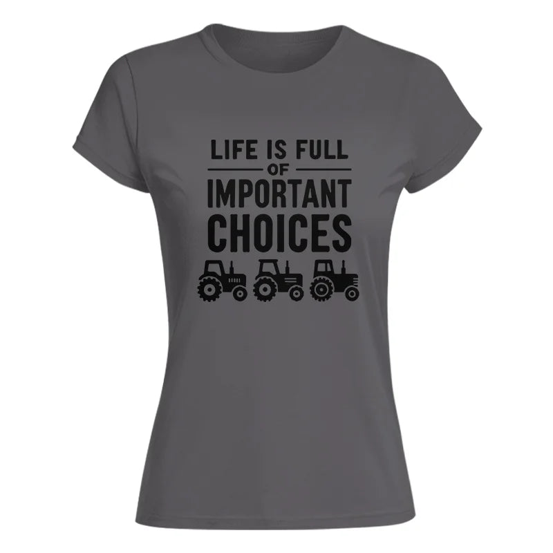 Image of Life Is Full Of Important Choices 27 - Women's Softstyle Tee