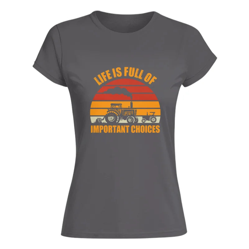 Image of Life Is Full Of Important Choices 32 - Women's Softstyle Tee