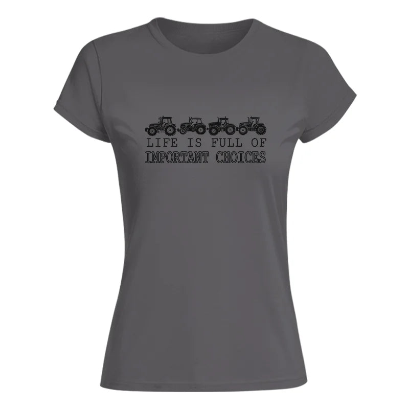 Image of Life Is Full Of Important Choices 9 - Women's Softstyle Tee