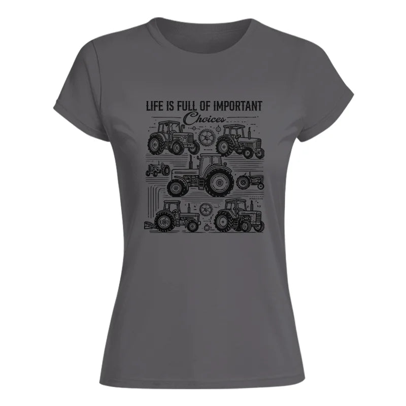 Image of Life Is Full Of Important Choices - Women's Softstyle Tee