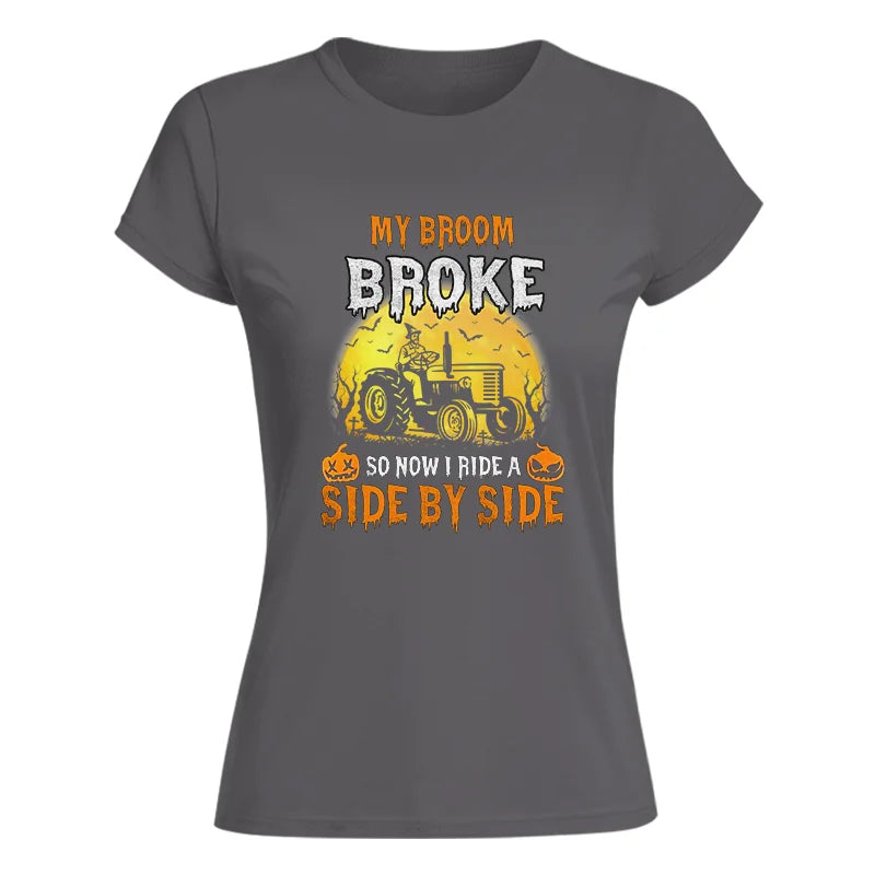 My Broom Broke_I Have A Tractor Halloween - Women's Softstyle Tee