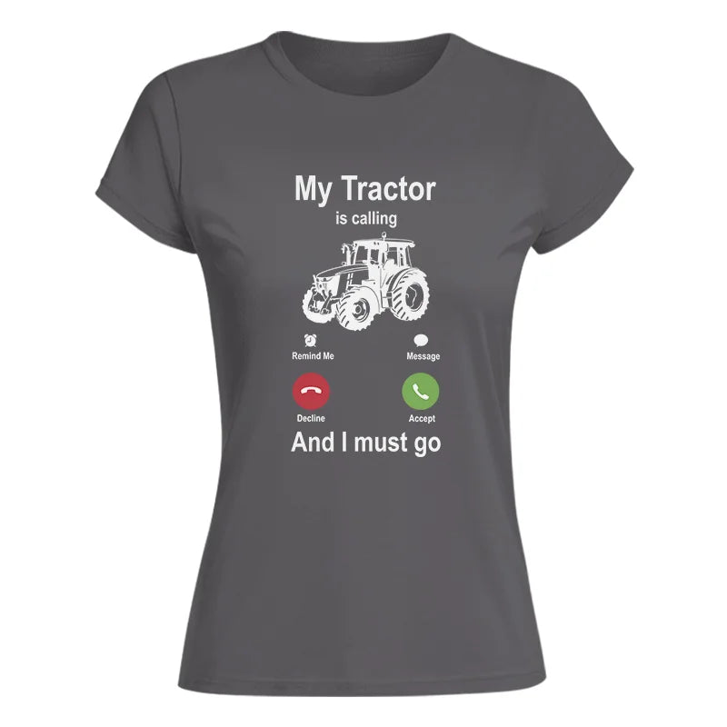 My Tractor Is Calling - Women's Softstyle Tee