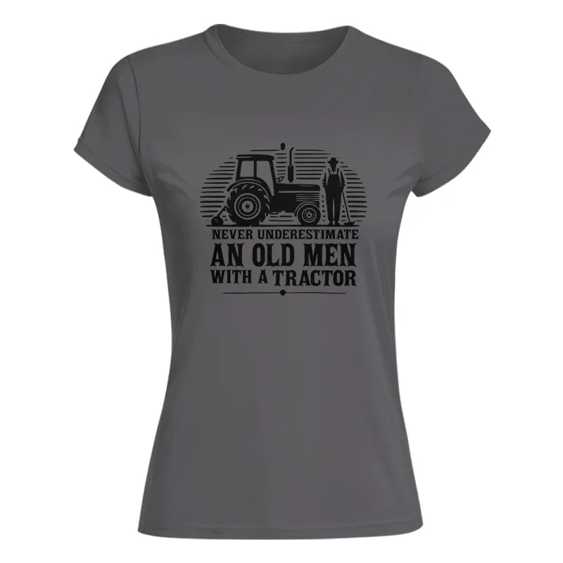 Never Underestimate An Old Men With A Tractor - Women's Softstyle Tee