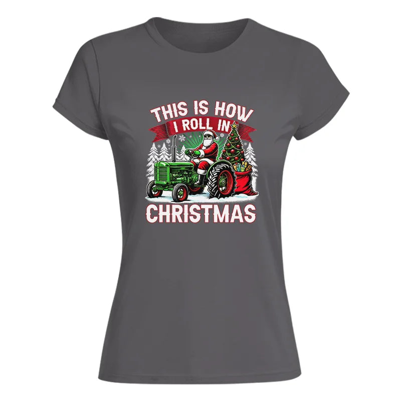 This Is How I Roll In Christmas - Women's Softstyle Tee