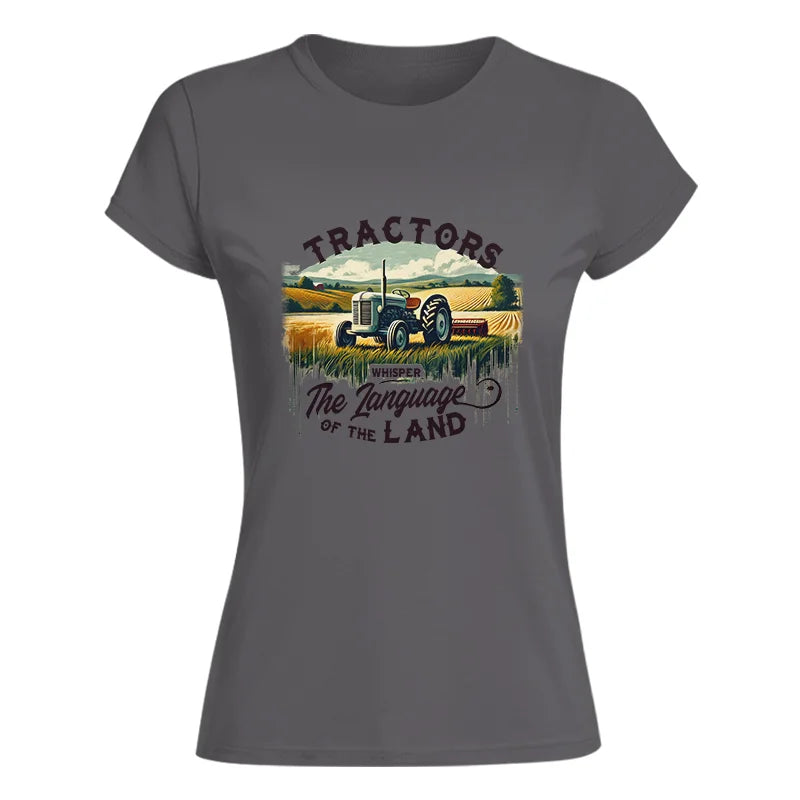 Tractors Whisper The Language Of The Land 2 - Women's Softstyle Tee