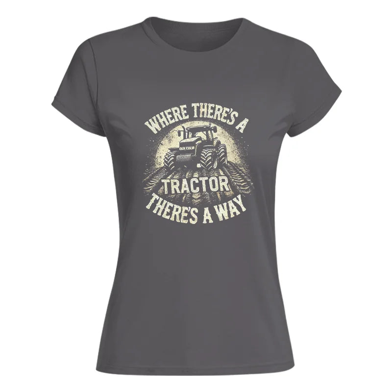 Where There's A Tractor There's A Way 3 - Women's Softstyle Tee