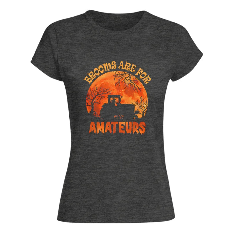 Brooms Are For Amateurs - Women's Softstyle Tee