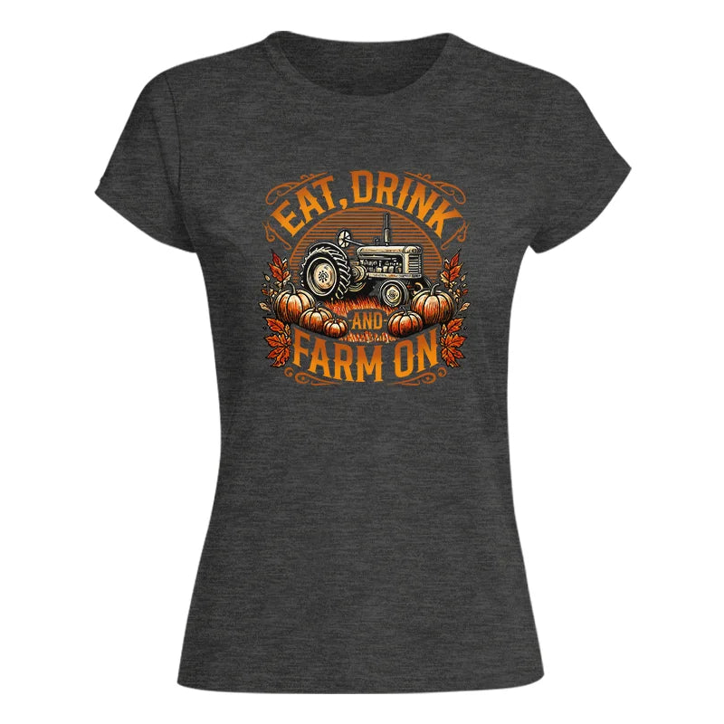 Image of Eat Drink and Farm On 2 - Women's Softstyle Tee