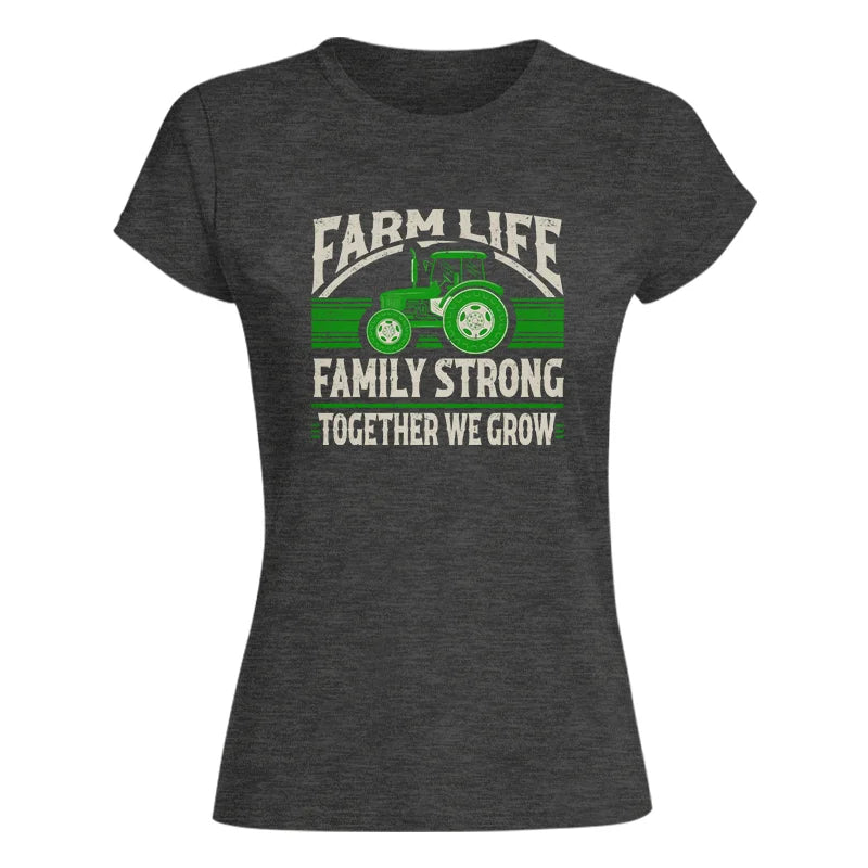 Farm life Family Strong_Together We grow - Women's Softstyle Tee