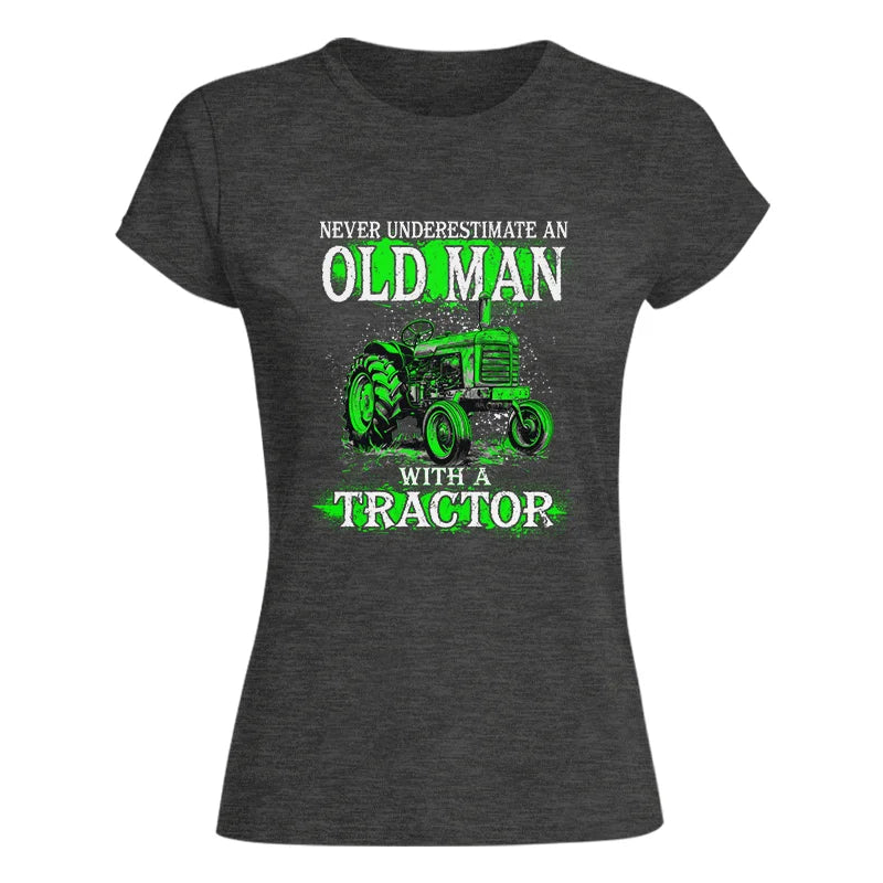 Image of Funny Quote Never Underestimate Old Man Tractor - Women's Softstyle Tee