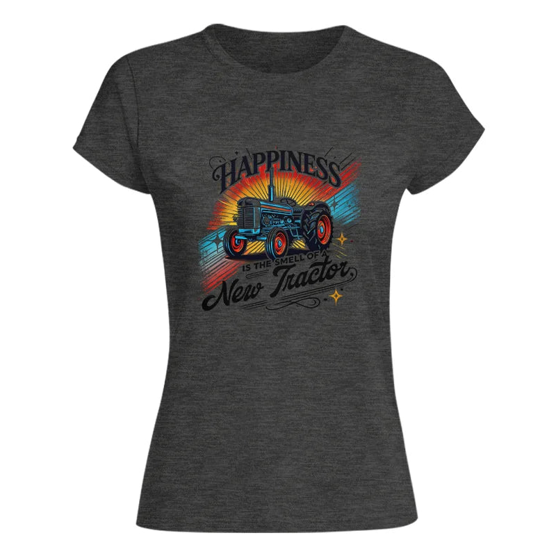 Image of Happiness Is The Smell Of A New Tractor - Women's Softstyle Tee