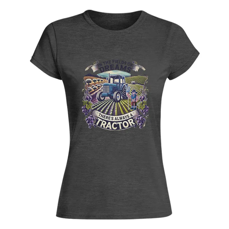 Image of In The Fields Of Dreams There's Always A Tractor 1 - Women's Softstyle Tee