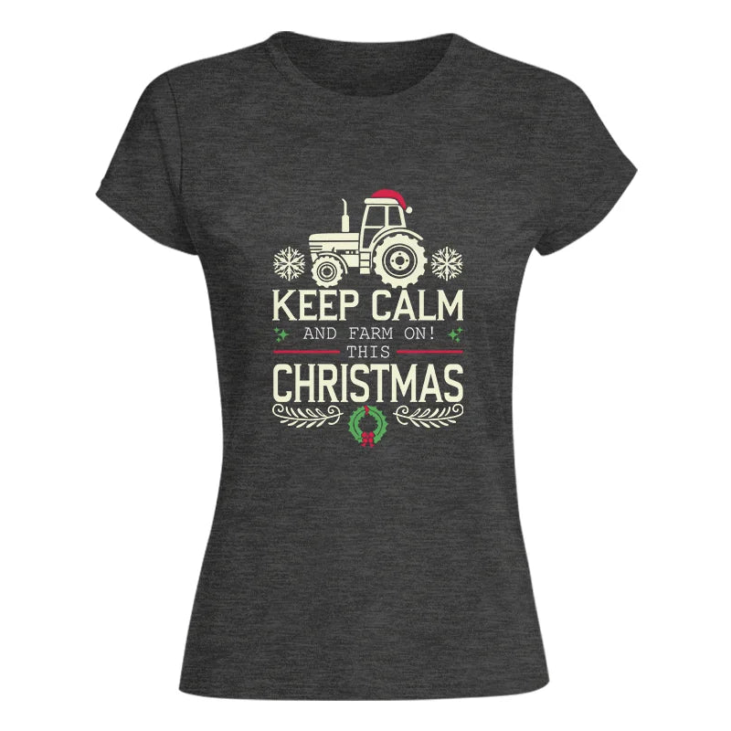 Image of Keep Calm And Farm On! This Christmas - Women's Softstyle Tee