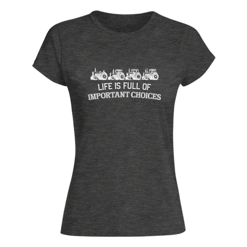 Life Is Full Of Important Choices 11 - Women's Softstyle Tee