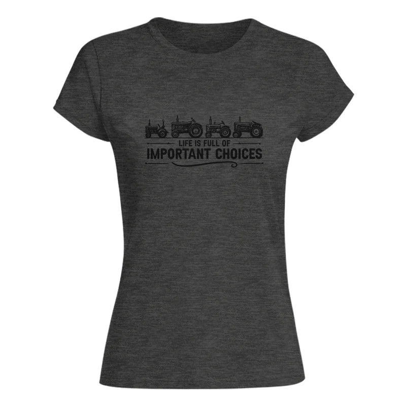 Image of Life Is Full Of Important Choices 12 - Women's Softstyle Tee