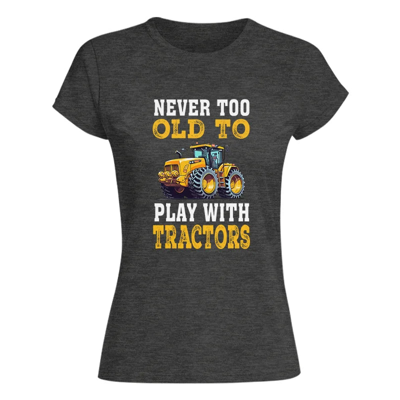 Never Too Old - Women's Softstyle Tee