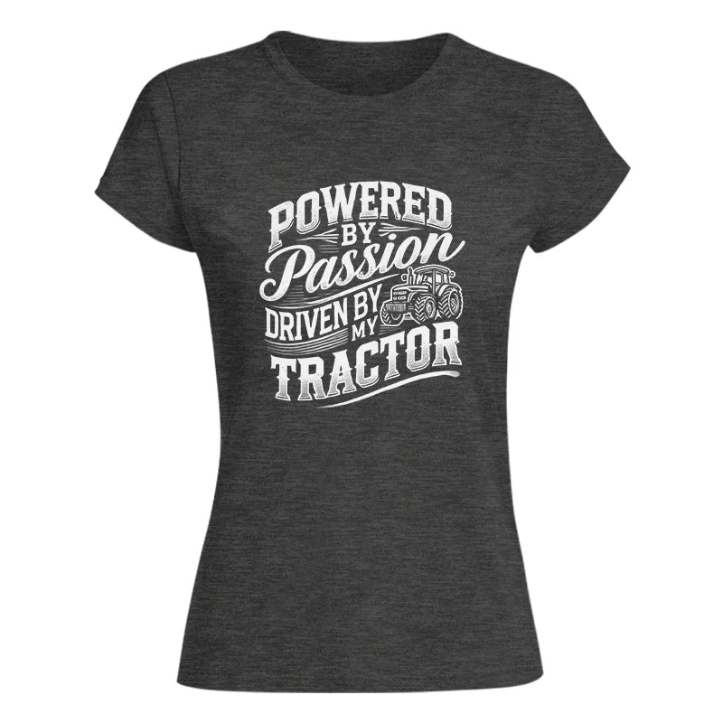 Powered By Passion Driven By My Tractor 2 - Women's Softstyle Tee