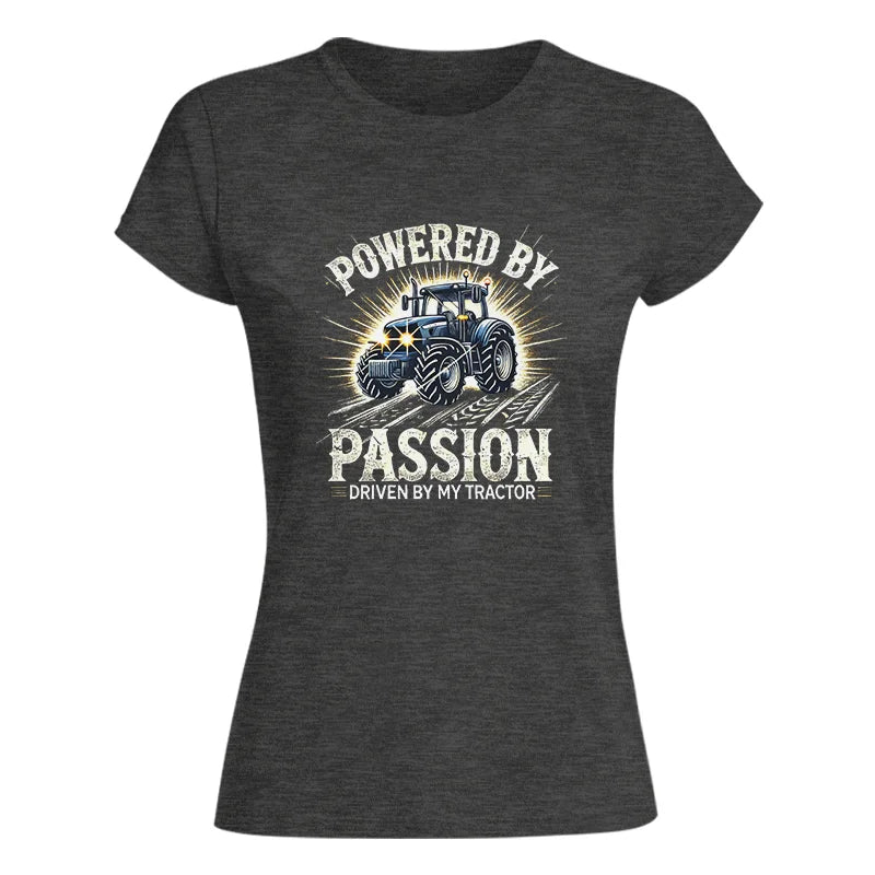 Powered By Passion Driven By My Tractor - Women's Softstyle Tee