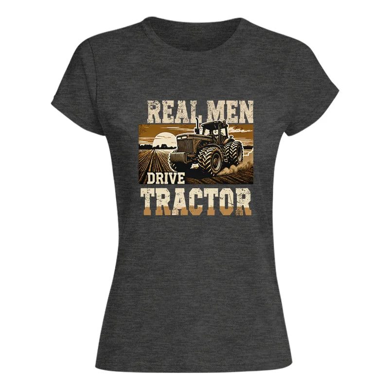 Image of Real Men Drive Tractor - Women's Softstyle Tee