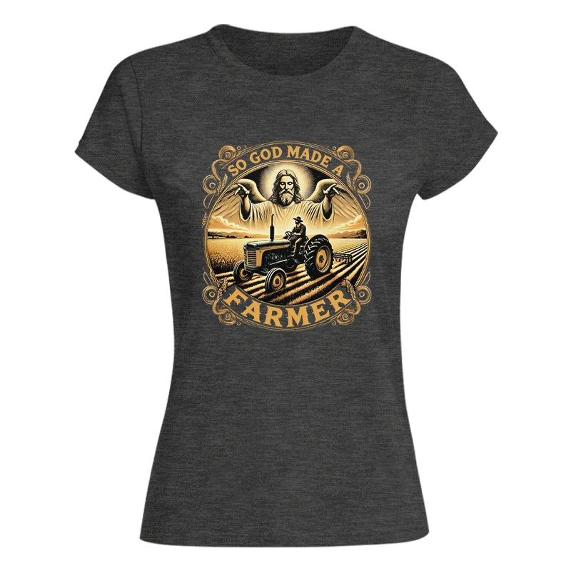 So God Made A Farmer 1 - Women's Softstyle Tee