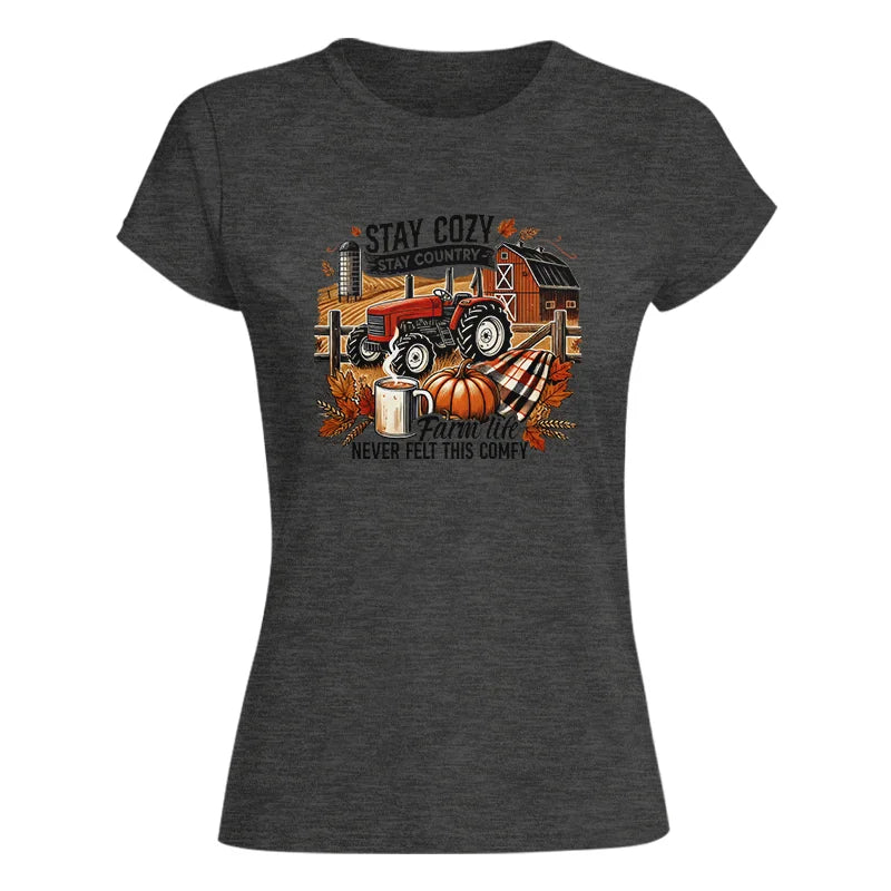 Stay Cozy_Stay Country_Farm Life Never Felt This Comfy - Women's Softstyle Tee