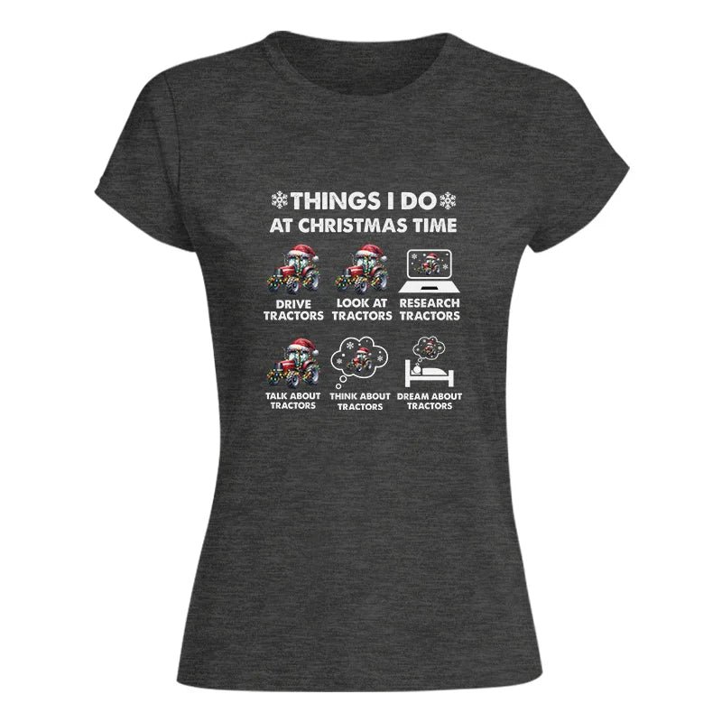 Things I Do At Christmas Time - Women's Softstyle Tee