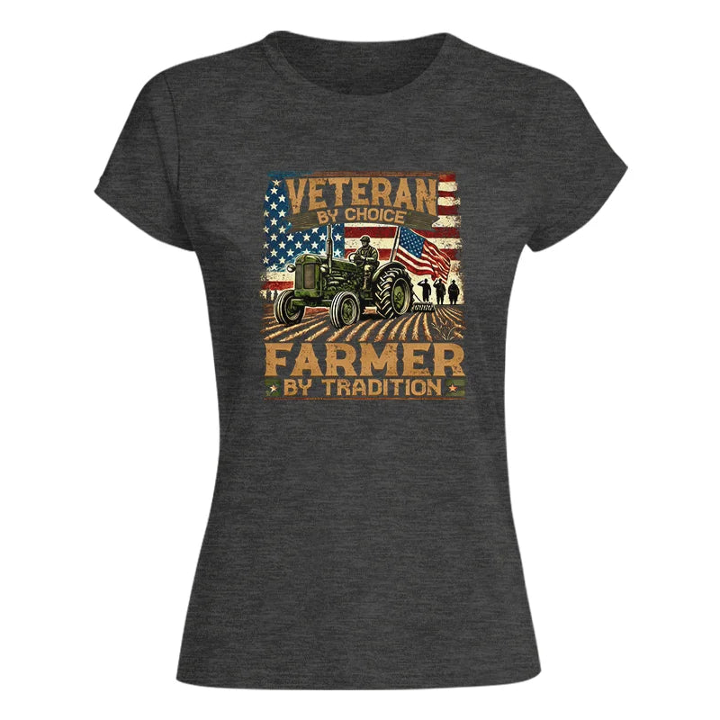 Veteran Farmer Veteran By Choice_Farmer By Tradition - Women's Softstyle Tee