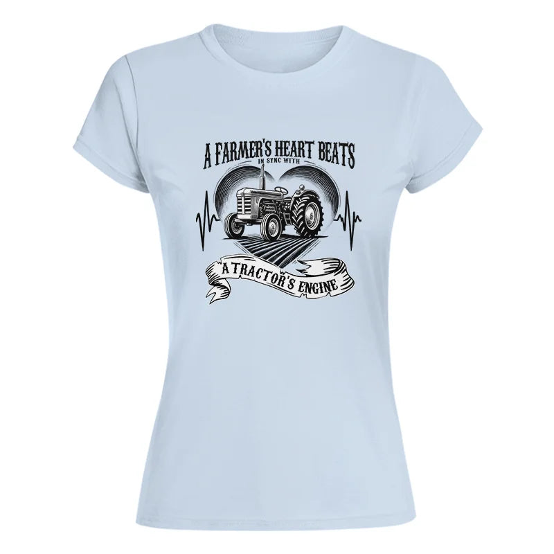 A Farmer’s Heart Beats A Tractor’s Engine - Women's Softstyle Tee