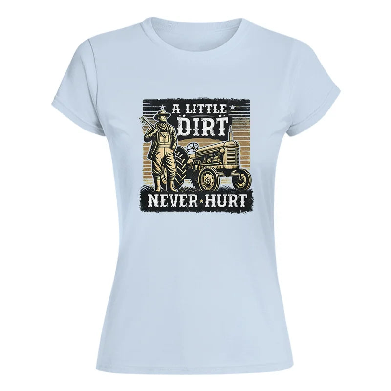 A Little Dirt Never Hurt 2 - Women's Softstyle Tee