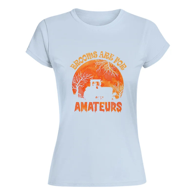 Brooms Are For Amateurs - Women's Softstyle Tee