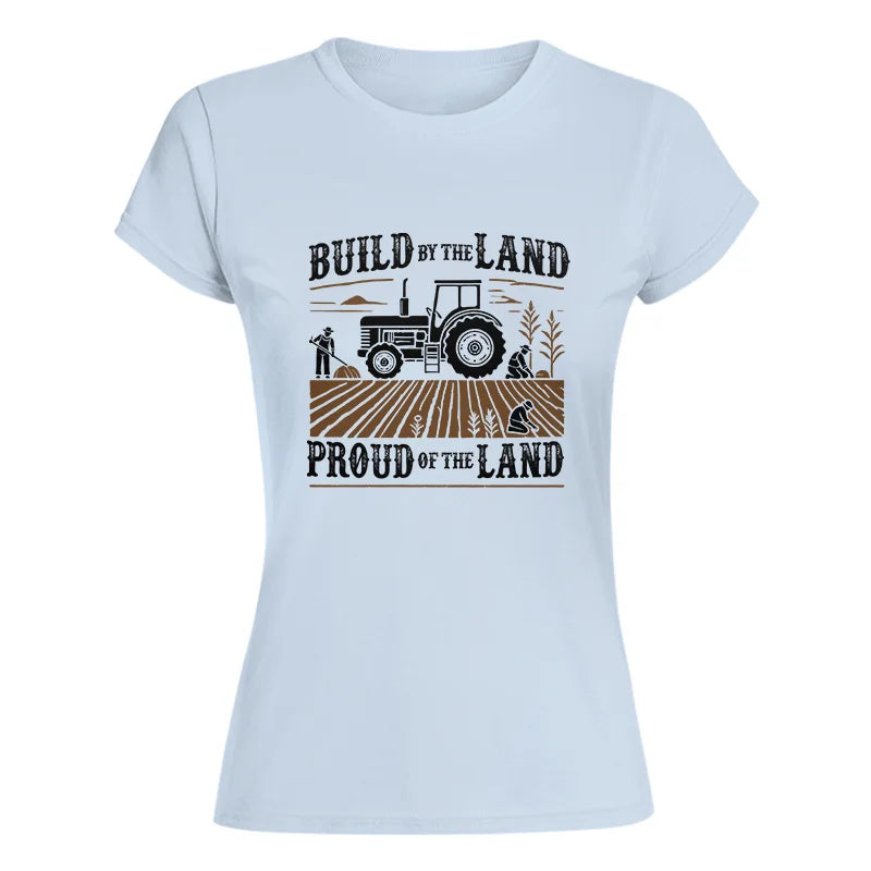 Built By The Land_Proud Of The Land - Women's Softstyle Tee