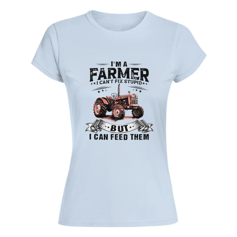 Image of Farmer Can't Fix Stupid - Women's Softstyle Tee