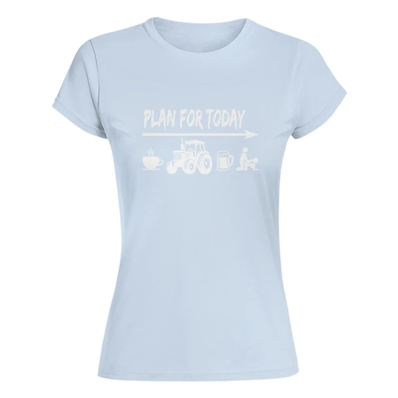 Funny Farmer Plan For Today Coffee Tractor Beer Bed - Women's Softstyle Tee