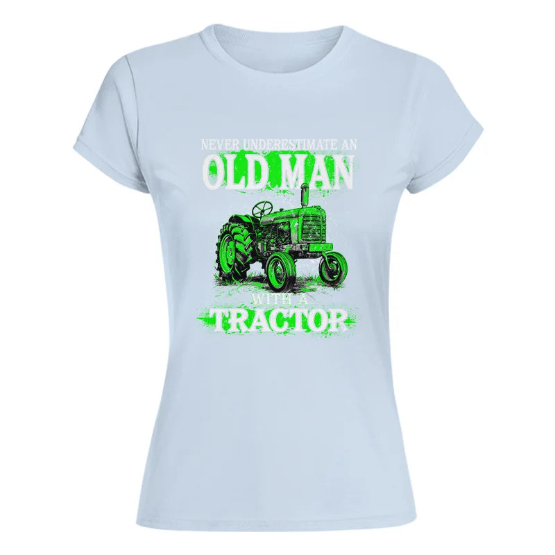 Image of Funny Quote Never Underestimate Old Man Tractor - Women's Softstyle Tee