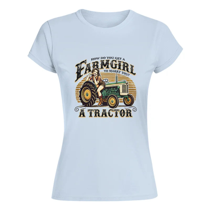 Image of Get A Farmgirl To Marry You_A Tractor - Women's Softstyle Tee