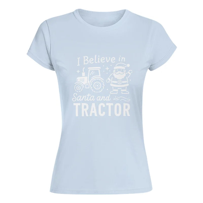 I Believe In Santa And Tractor - Women's Softstyle Tee