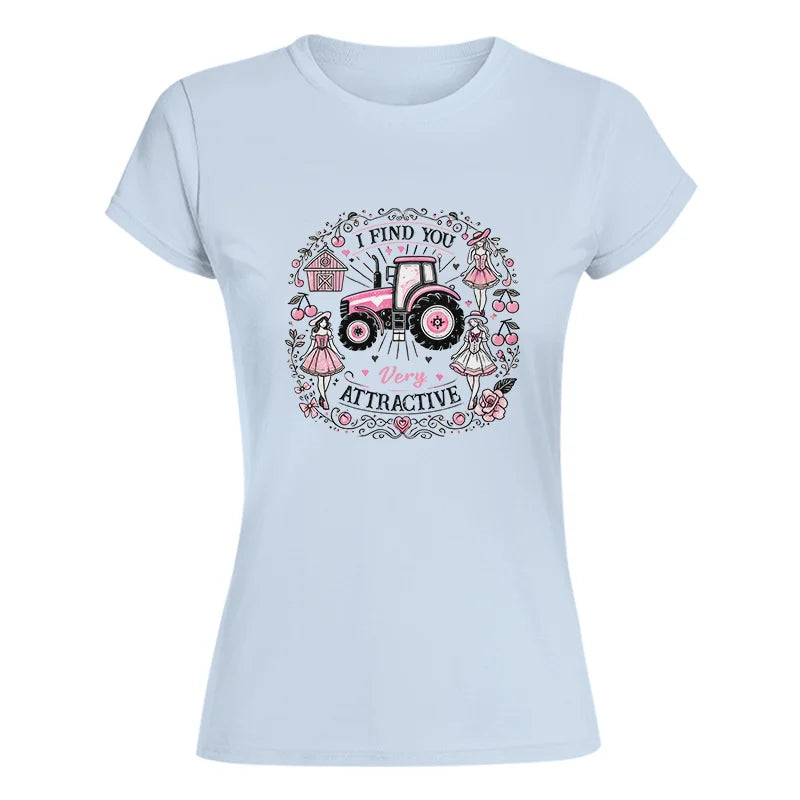 I Find You Very Attractive Pink Cherry - Women's Softstyle Tee