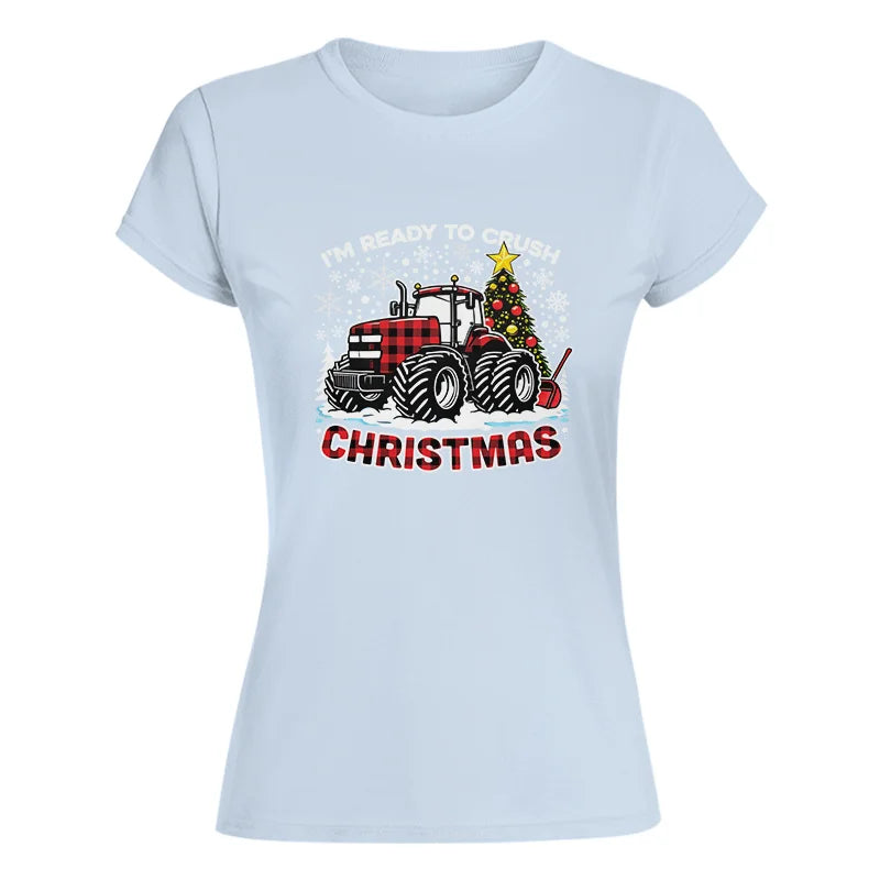 I'm Ready To Crush Christmas - Women's Softstyle Tee