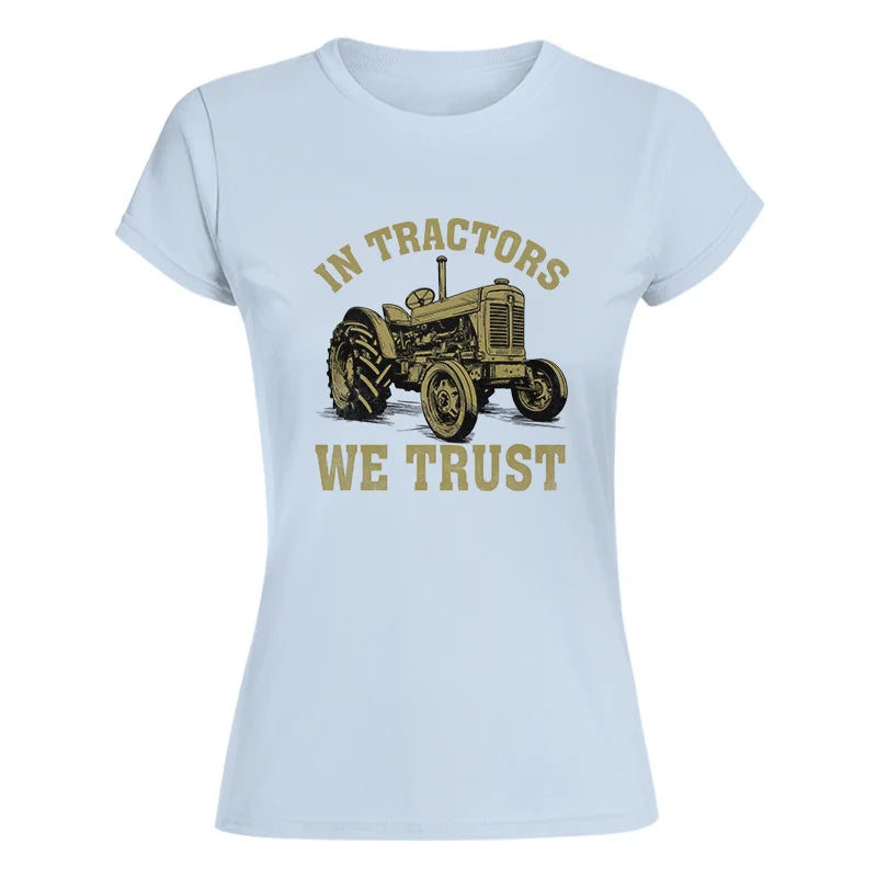 In Tractors We Trust - Women's Softstyle Tee