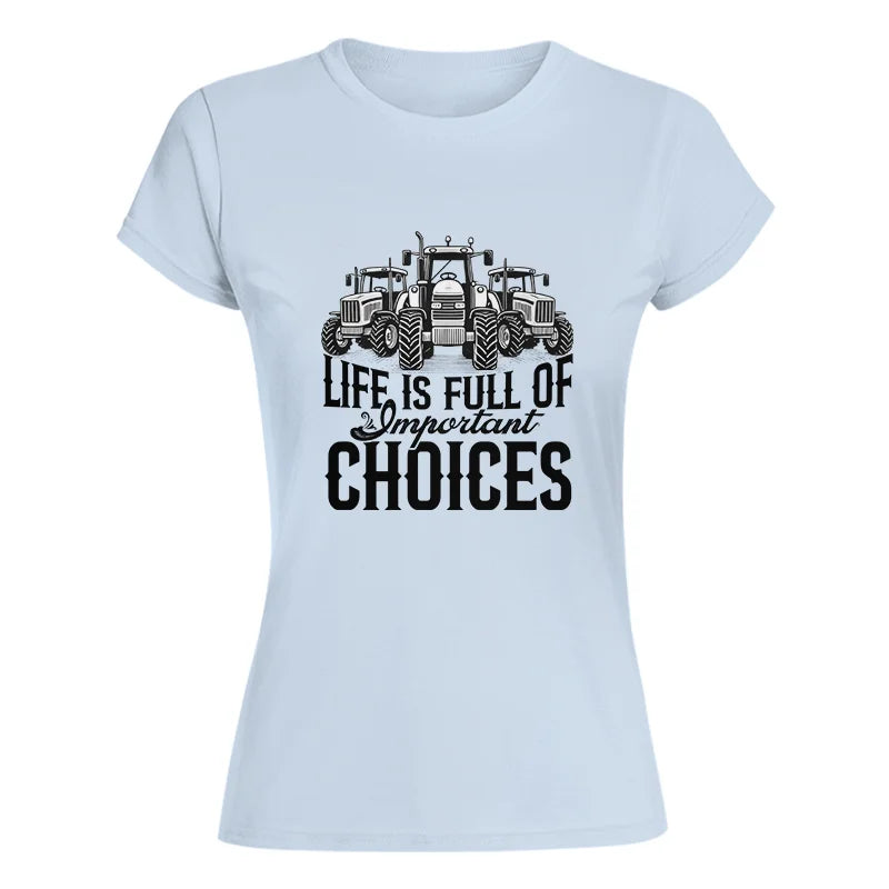 Image of Life Is Full Of Important Choices 2 - Women's Softstyle Tee