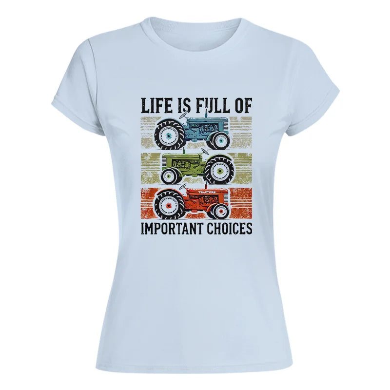 Life Is Full Of Important Choices 3 - Women's Softstyle Tee